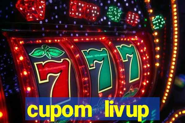 cupom livup primeira compra